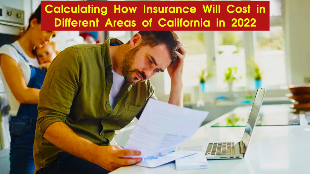 Calculating How Insurance Will Cost In Different Areas Of California In 2022 1024x576 